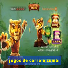 jogos de carro e zumbi